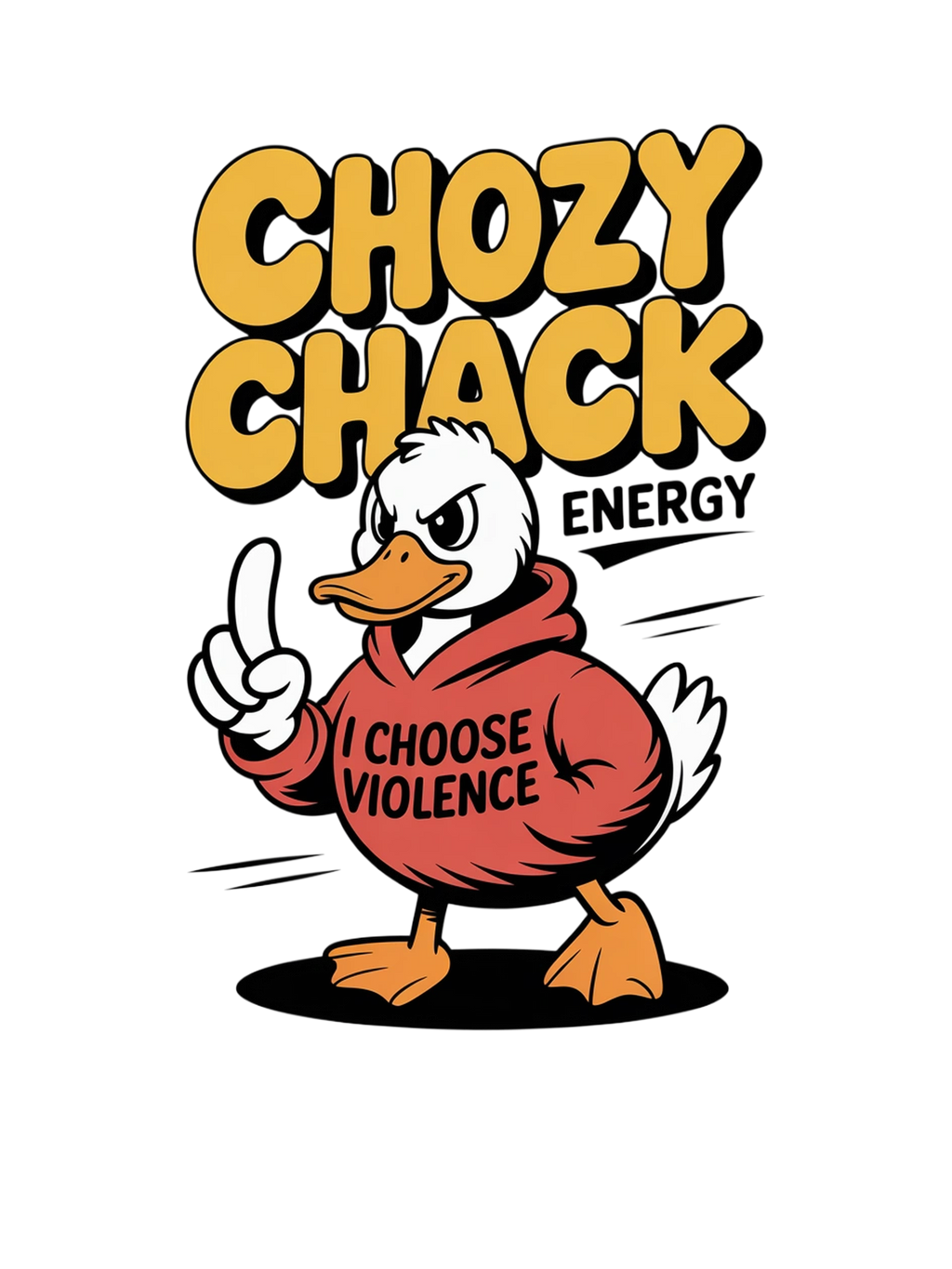I Choose Violence Funny Duck I Choose Violence Duck Hoodie - Chaotic Energy