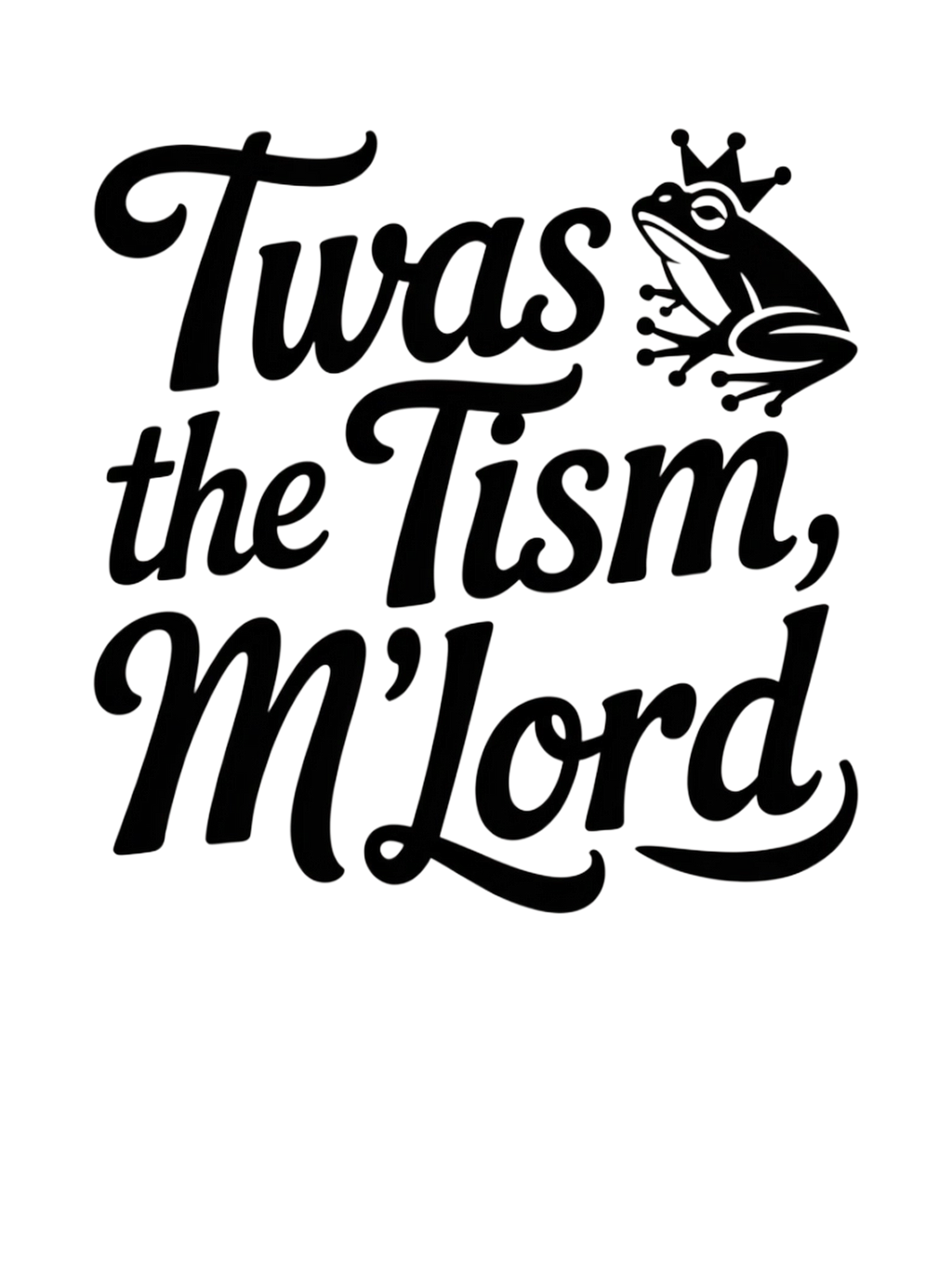 ’twas The ’tism, M’lord Medieval Frog Knight Meme 'Twas The 'Tism M'lord Minimalist Medieval Text Longsleeve