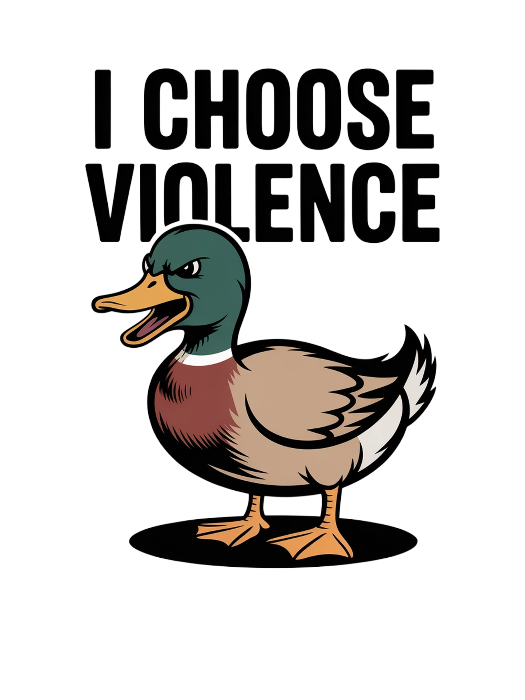 I Choose Violence Funny Duck I Choose Violence Duck - Dark Humor Meme T-Shirt