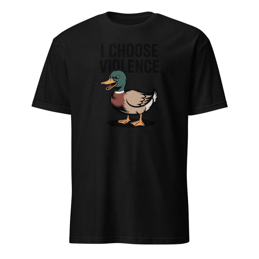 I Choose Violence Funny Duck I Choose Violence Duck - Dark Humor Meme T-Shirt - Image 1