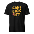 Can I Lick It? Can I Lick It? Funny Question Tee - Image 1